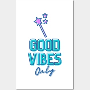 Good Vibes Only (Faery Wand Edition) Posters and Art